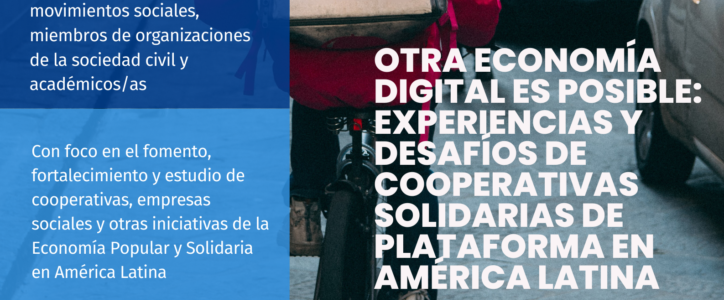 OTRA ECONOMÍA DIGITAL ES POSIBLE: EXPERIENCIAS Y DESAFÍOS DE COOPERATIVAS SOLIDARIAS DE PLATAFORMA EN AMÉRICA LATINA